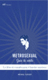 METROSEXUAL