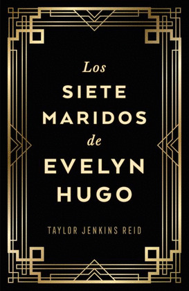 SIETE MARIDOS DE EVELYN HUGO, LOS (EDICIÓN DE LUJO)