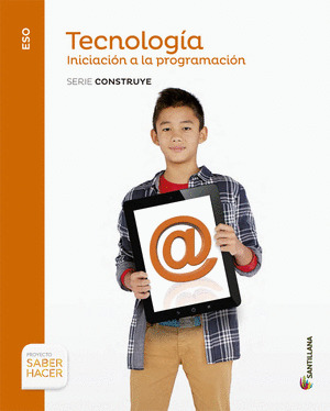 TECNOLOGIA 4º ESO INICIACION A LA PROGRAMACION SERIE CONSTRUYE SABER HACER