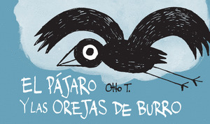 PÁJARO Y LAS OREJAS DE BURRO, EL