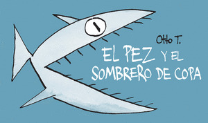 PEZ Y EL SOMBRERO DE COPA, EL