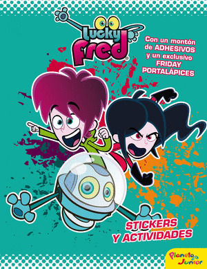 LUCKY FRED. LA GRAN AVENTURA ESPACIAL. STICKERS Y ACTIVIDADES