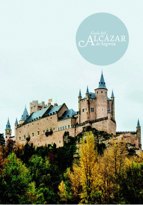 GUIA DEL ALCAZAR DE SEGOVIA