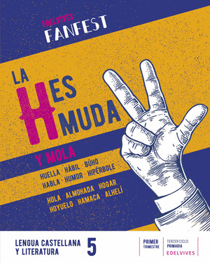 LENGUA 5º PRIMARIA. FANFEST. LA H ES MUDA