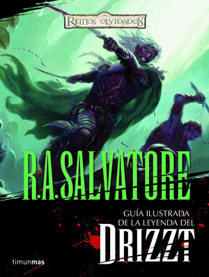 GUIA ILUSTRADA DE LA LEYENDA DEL DRIZZT (REINOS OLVIDADOS)