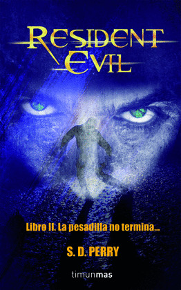 RESIDENT EVIL, LIBRO II: LA PESADILLA NO TERMINA...
