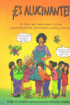 ¡ES ALUCINANTE!: UN LIBRO QUE HABLA SOBRE ÓVULOS, ESPERMATOZOIDES, NACIMIENTOS, BEBES Y FAMILIAS