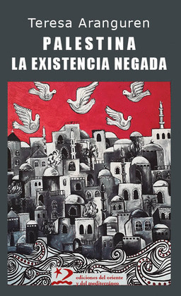 PALESTINA: LA EXISTENCIA NEGADA