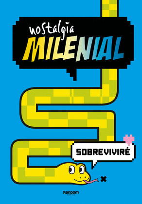 NOSTALGIA MILENIAL: ¡SOBREVIVIRÉ!