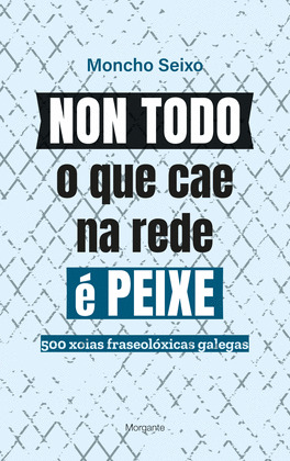 NON TODO O QUE CAE NA REDE E PEIXE