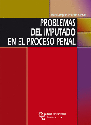 PROBLEMAS DEL IMPUTADO EN EL PROCESO PENAL