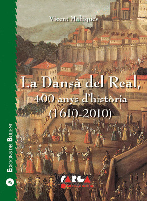 LA DANSA DEL REAL, 400 ANYS DŽHISTORIA 1610-2010