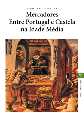 MERCADORES ENTRE PORTUGAL E CASTELA NA IDADE MEDIA