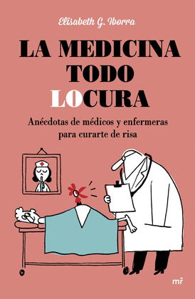 MEDICINA TODO LOCURA, LA (LA MEDICINA TODO LO CURA)