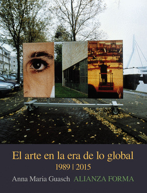 ARTE EN LA ERA DE LO GLOBAL, EL (1989-2015)