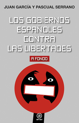 GOBIERNOS ESPAÑOLES CONTRA LAS LIBERTADES,LOS