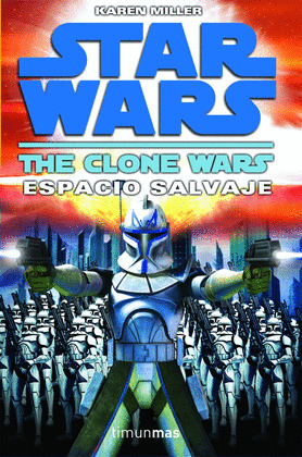 STAR WARS. THE CLONE WARS, II. ESPACIO SALVAJE