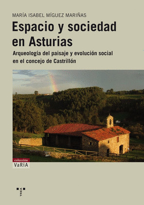 ESPACIO Y SOCIEDAD EN ASTURIAS ARQUEOLOGIA DEL PAISAJE