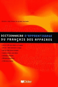 DICTIONNAIRE DÏAPPRENTISSAGE DU FRAN?AIS DES AFFAI