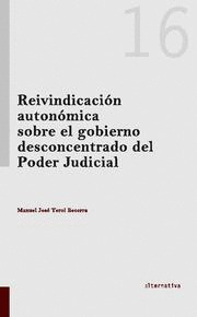 REIVINDICACION AUTONOMICA SOBRE EL GOBIERNO DESCONCENTRADO DEL PODER JUDICIAL