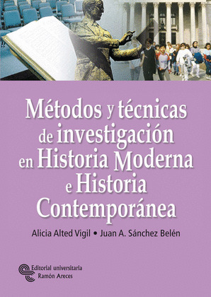 METODOS Y TECNICAS DE INVESTIGACION EN HISTORIA MODERNA E HISTORIA CONTEMPORANEA