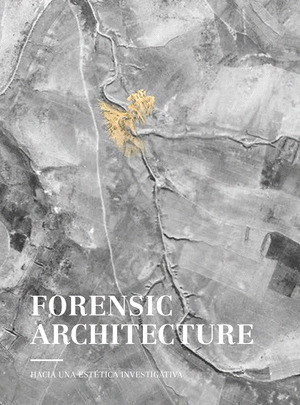 FORENSIC ARCHITECTURE