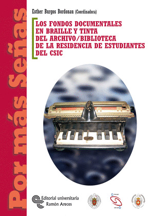 LOS FONDOS DOCUMENTALES EN BRAILLE Y TINTA DEL ARCHIVO-BIBLIOTECA DE LA RESIDENC