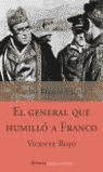 VICENTE ROJO EL GENERAL QUE HUMILLO A FRANCO
