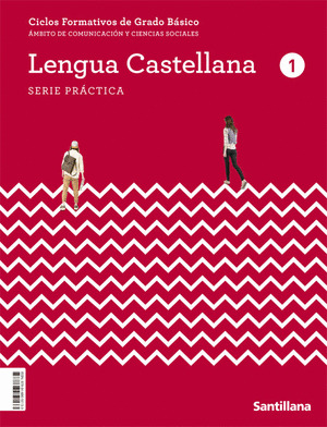 COMUNICACIÓN Y SOCIEDAD I LENGUA CASTELLANA 1 FORMACIÓN PROFESIONAL BÁSICA. CICLO FORMATIVO, GRADO BÁSICO