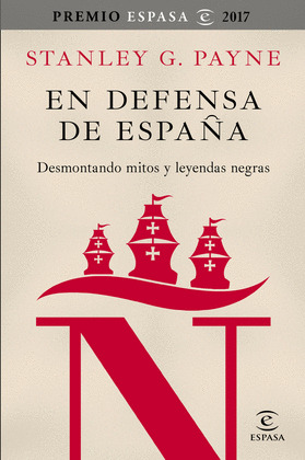 EN DEFENSA DE ESPAÑA: DESMONTANDO MITOS Y LEYENDAS NEGRAS