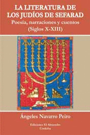 LITERATURA DE LOS JUDIOS DE SEFARAD: POESIA, NARRACIONES Y CUENTOS (SIGLOS X-XIII)