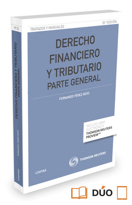 DERECHO FINANCIERO Y TRIBUTARIO. PARTE GENERAL (25ª EDICIÓN, 2015)