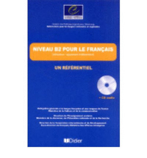 NIVEAU B2 POUR LE FRANÇAIS / UN RÉFÉRENTIEL (LIVRE+CD)