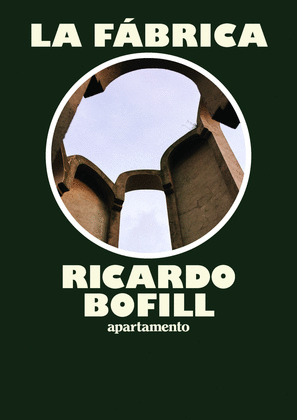 LA FABRICA, RICARDO BOFILL