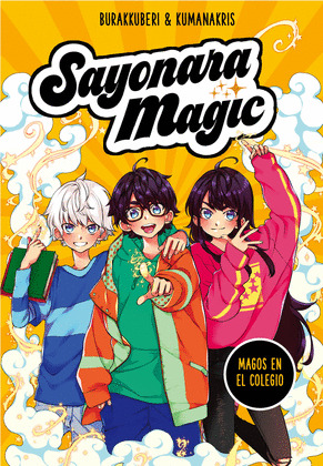 SAYONARA MAGIC 1 - MAGOS EN EL COLEGIO
