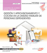 CUADERNO DEL ALUMNO. GESTION Y APROVISIONAMIENTO Y COCINA EN LA UNIDAD FAMILIAR