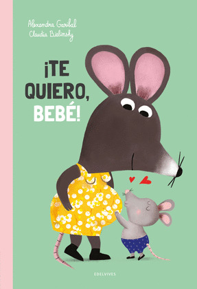 ¡TE QUIERO, BEBÉ!