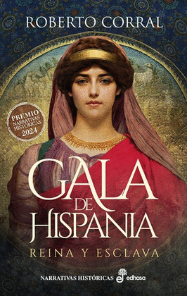 GALA DE HISPANIA (PREMIO EDHASA 2024 NARRATIVAS HISTORICAS)