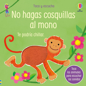 NO HAGAS COSQUILLAS AL MONO. TE PODRÍA CHILLAR (TOCO Y ESCUCHO))