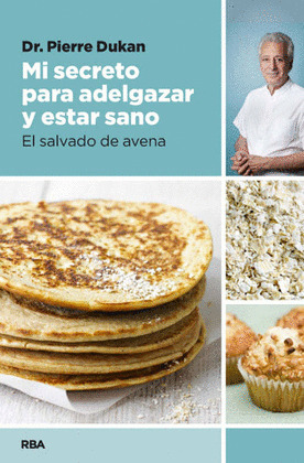 MI SECRETO PARA ADELGAZAR Y ESTAR SANO: EL SALVADO DE AVENA