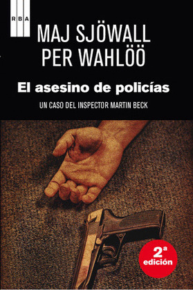 ASESINO DE POLICÍAS, EL  (+ OPUSCULO TODOS HABLAN DE MAJ SJOWALL Y PER WAHLOO)