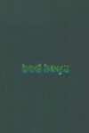 BAD BOYS