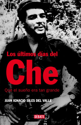 ULTIMOS DIAS DEL CHE, LOS