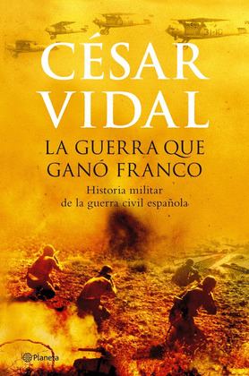 LA GUERRA QUE GANO FRANCO