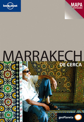 MARRAKECH DE CERCA. GUIA LONELY PLANET