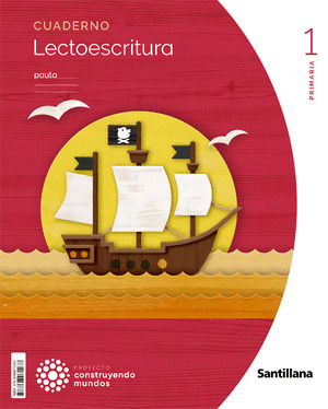 CUADERNO LENGUA PAUTA 1º PRIMARIA I LECTOESCRITURA. CONSTRUYENDO MUNDOS