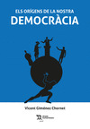 ELS ORIGENS DE LA NOSTRE DEMOCRACIA