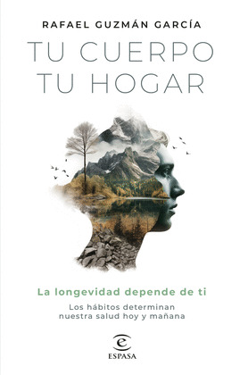 TU CUERPO TU HOGAR (LA LONGEVIDAD DEPENDE DE TI)