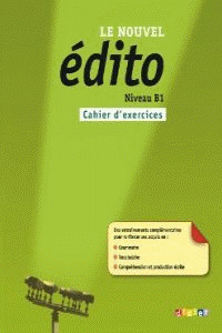 LE NOUVEL EDITO, NIVEAU B1. CAHIER D'EXERCICES