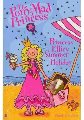 PONY MAD PRINCESS  ELLIE SUMMER HOLIDAY